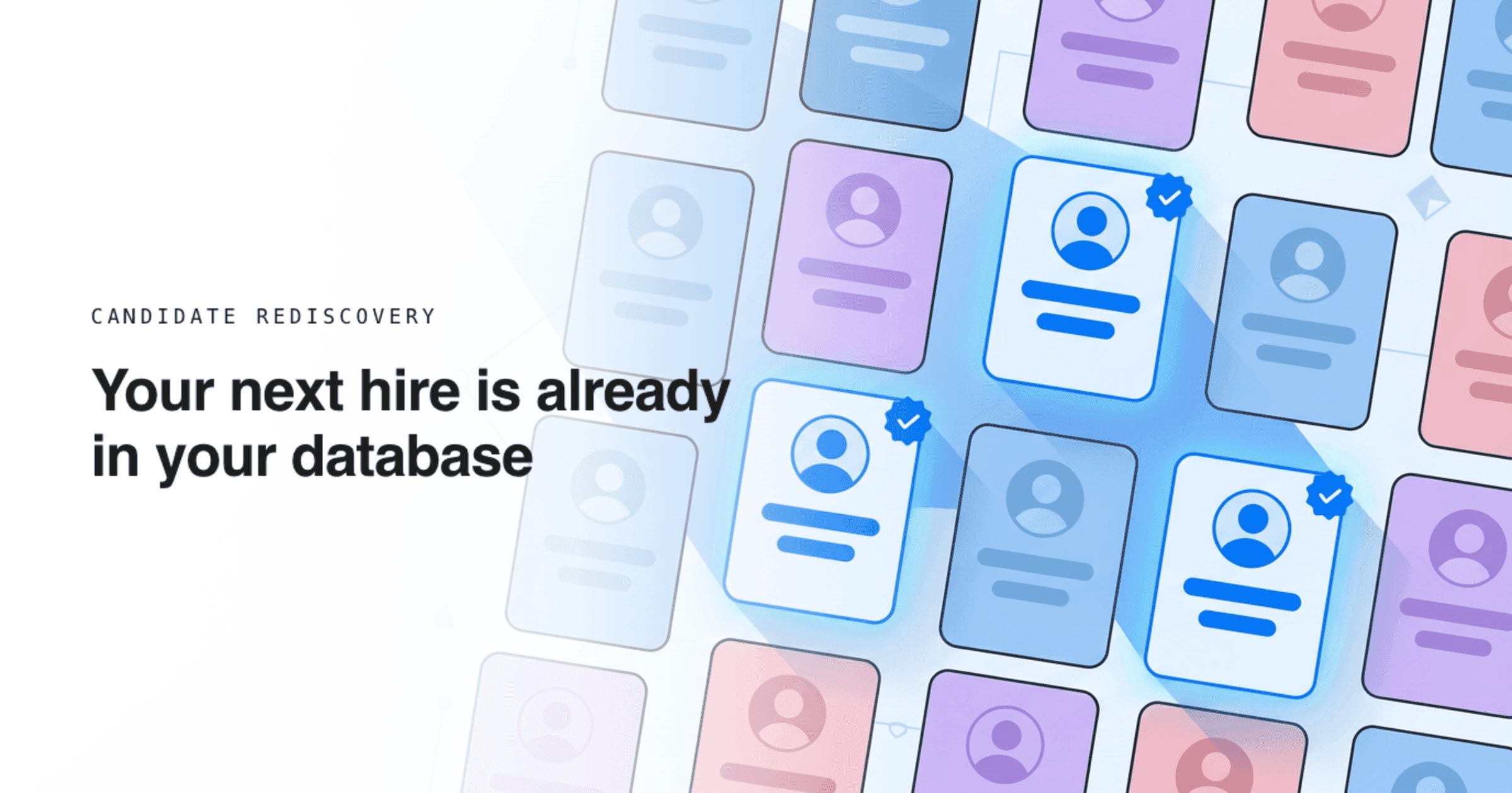 Candidate rediscovery: how to turn qualified past applicants into your next hire